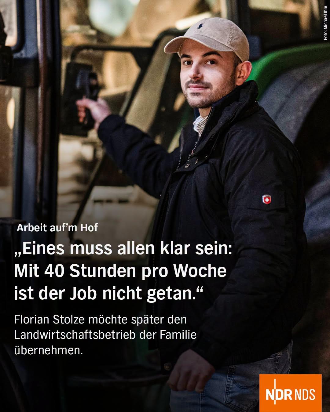 Das Foto zeigt einen jungen Landwirt mit Baseballcap, der vor seinem Traktor steht. Dazu die Schlagzeile "Arbeit auf'm Hof" und das Zitat des Mannes: "Eines muss allen klar sein: Mit 40 Stunden pro Woche ist der Job nicht getan.” Florian Stolze möchte später den Landwirtschaftsbetrieb der Familie üibernehmen.
